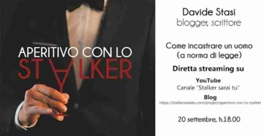 “Aperitivo con lo stalker”, un anno fa: la fine dell’inizio.